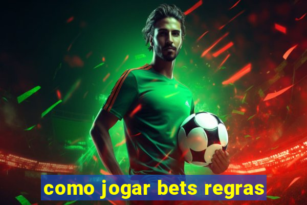 como jogar bets regras